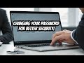 Quick Tips: Changing Your Password for Better Security!
