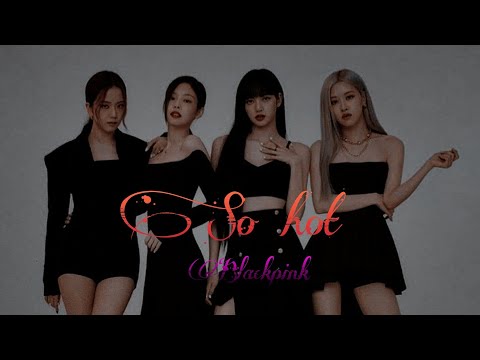 BLACKPINK "SO HOT" M/V (Fanmade)