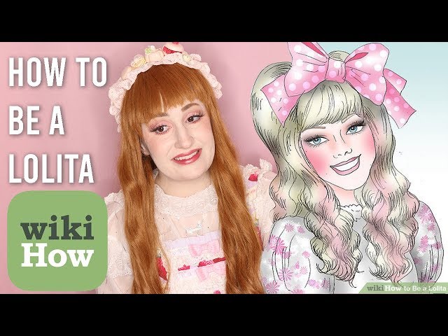 How to Be a Lolita (with Pictures) - wikiHow