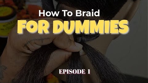 How To Braid for DUMMIES | 3-Strand Braid Step-by-Step Tutorial (Episode 1)