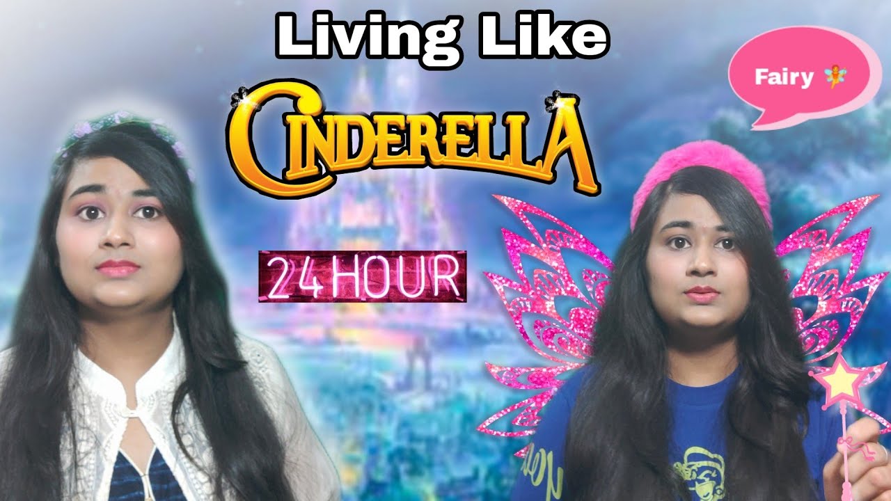 Living Like *CINDERELLA* PRINCESS For 24 Hours | Cinderella Disney ...