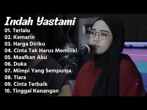 INDAH YASTAMI - TERLALU | COVER AKUSTIK TERBAIK | FULL ALBUM