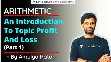 An Introduction To Topic Profit And Loss (Part 1) | Arithmetic | GATE/ESE 2022 Exam | Amulya Ratan