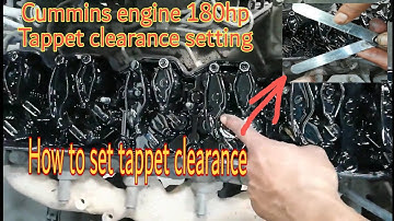 How to set engine tappet clearance of Cummins 180Hp engine