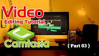 Class 33 | Camtasia video editing tutorial ( Part 03 )-Image Animation