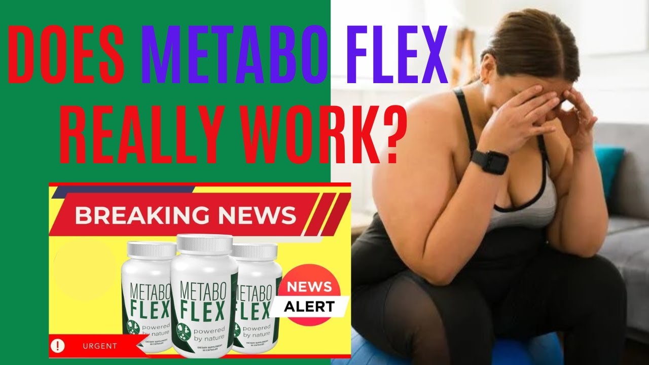 METABO FLEX 2023 REVIEW ((BE ALERT RIGHT NOW)) METABO FLEX WEIGHT LOSS – METABO FLEX UPDATES!!