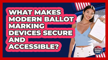 What Makes Modern Ballot Marking Devices Secure And Accessible? - First Time Voter Expert