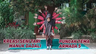 KREASI SENI TARI MANUK DADALI - PUNCAK TEMA ARMADA 5