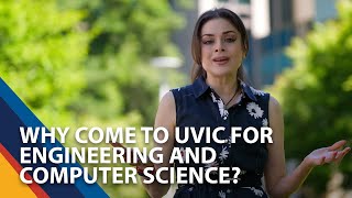 Why come to UVic for Engineering and Computer Science?