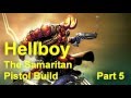 Hellboy Samaritan Pistol Build Part 5
