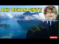 AKU BUKAN PINTU COVER AHMAD ( LOELA DRAKEL )