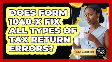 Does Form 1040-X Fix All Types Of Tax Return Errors?