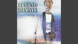 Video thumbnail of "Eugénio Mucavel - Unga Nissuvissie"