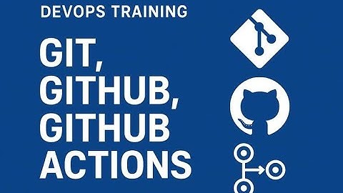 DevOps Training Session 4 Git, Github, Github Actions