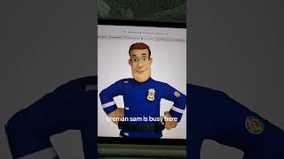 Fireman Sam Is Busy Here