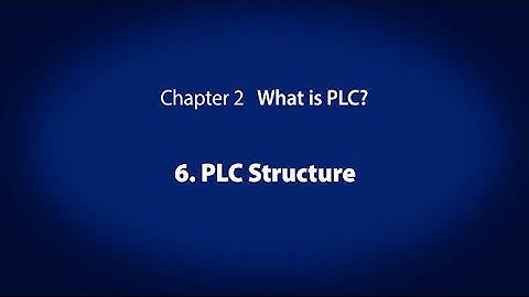 2. What is PLC? － PLC Structure〈Your First PLC (7/19)〉
