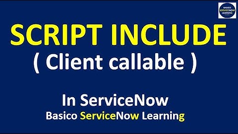 Script Include in ServiceNow | How to call ServiceNow Script Include Client Side - Demonstration