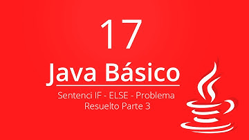 17. Condicional If Else - Ejercicio Resuelto - Parte 3 | Curso Java Básico
