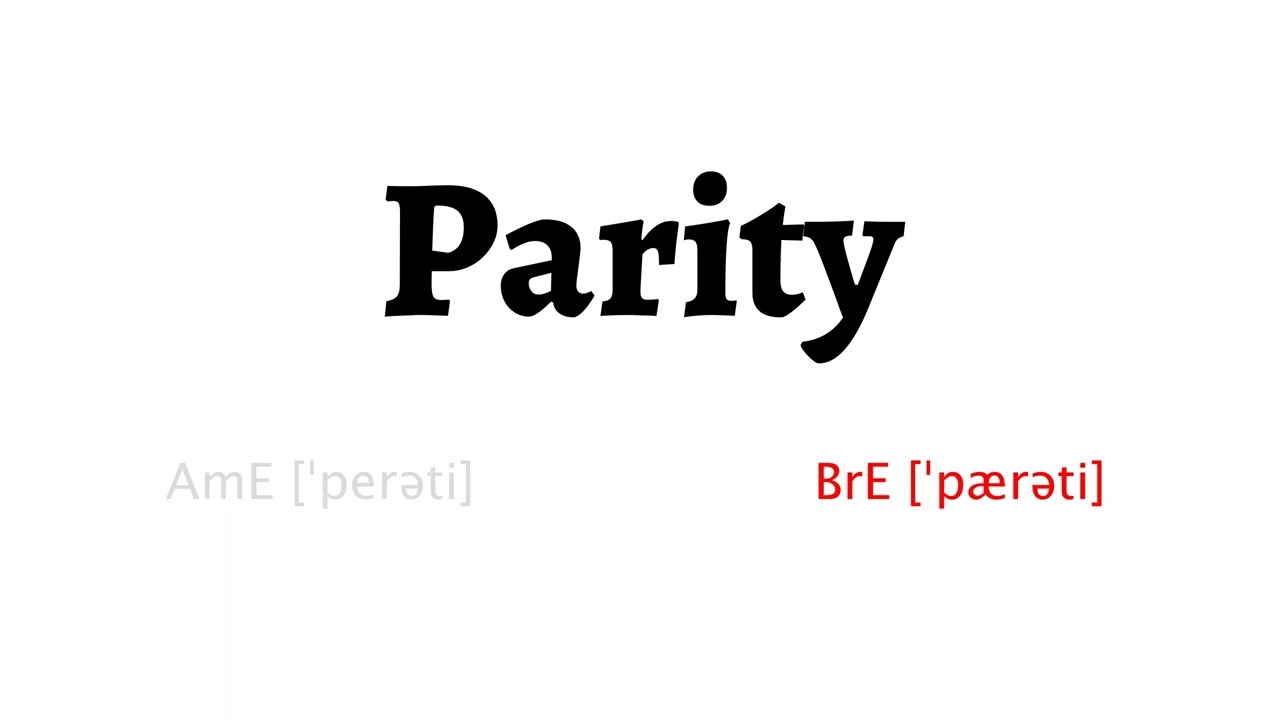 How To Pronounce Parity In American English And British English