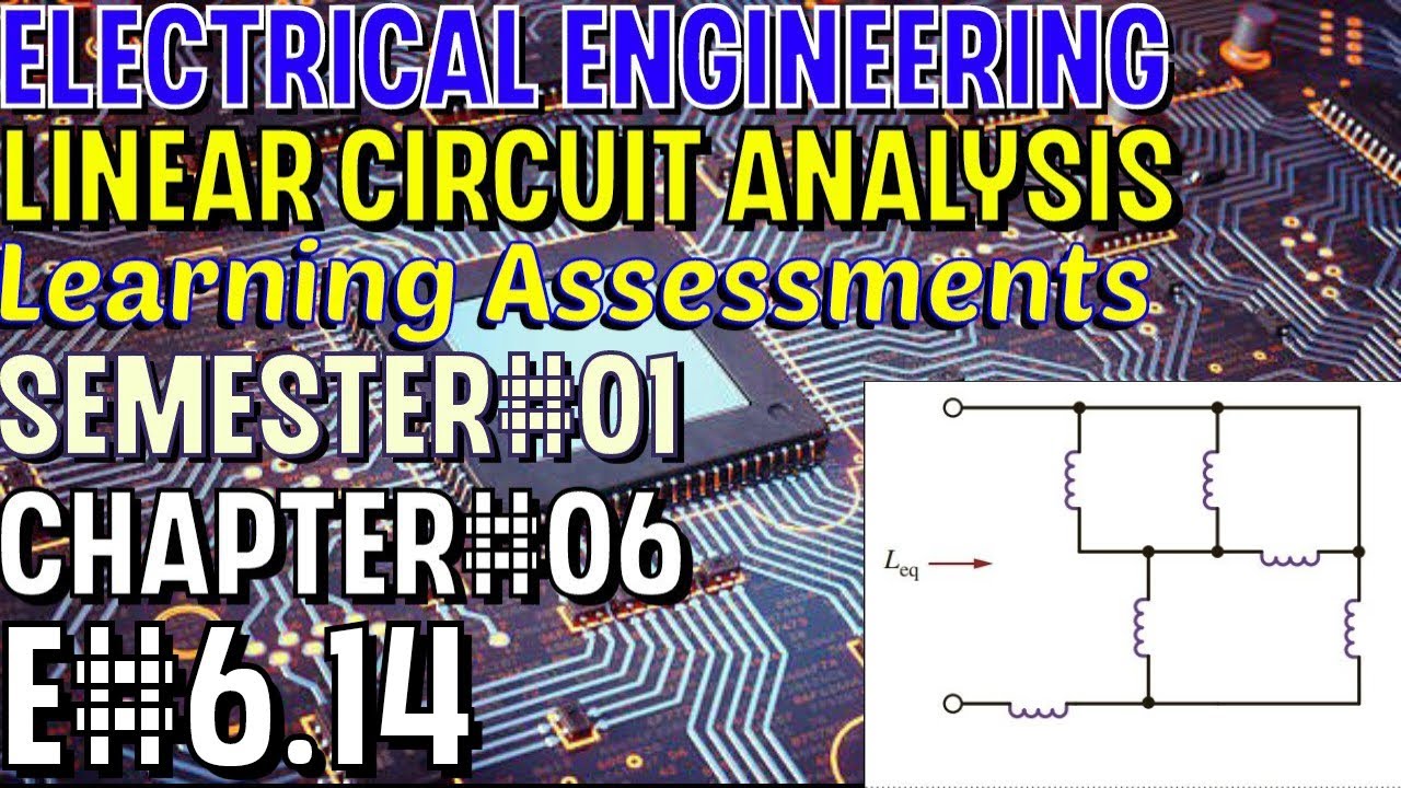 Linear Circuit Analysis | Chapter#06 | E#6.14 | Basic Engineering ...
