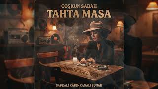 Şapkalı Kadın - Tahta Masa (Coşkun Sabah Cover)