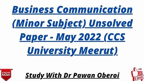 Business Communication (Minor Subject) Unsolved Paper - May 2022 (CCS University Meerut)