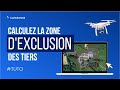 Comment calculer la zone dexclusion des tiers dun vol de drone 