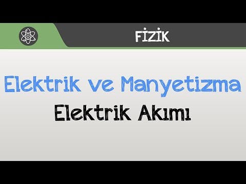 Elektrik ve Manyetizma - Elektrik Akımı