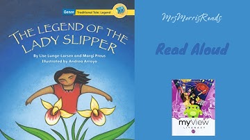 THE LEGEND OF THE LADY SLIPPER MyView Literacy Second Grade Unit 3 Week 2 Read Aloud