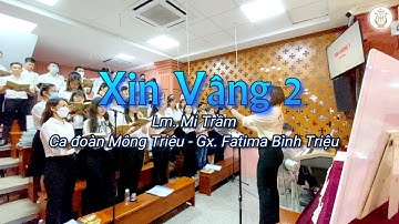 XIN VÂNG 2 - Lm. Mi Trầm | Ca đoàn Mông Triệu | Gx. Fatima Bình Triệu