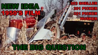 1950's New Idea Farm Equipment Film The Big Question Corn Pickers Huskers and Shellers