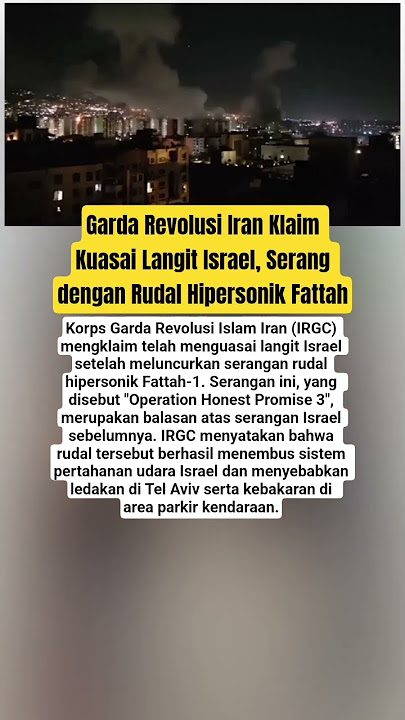 Garda Revolusi Iran Klaim Kuasai Langit Israel, Serang dengan Rudal Hipersonik Fattah