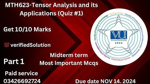 MTH623-Tensor Analysis and its Applications (Quiz #1) 💯 verified Answers 2024