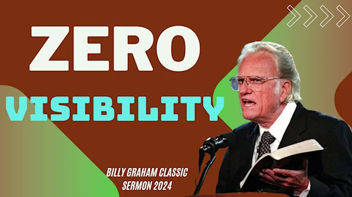 Billy Graham Classic Sermon 2024 - Zero Visibility