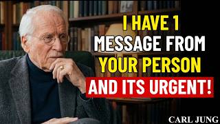I HAVE 1 MESSAGE FROM YOUR PERSON AND IT’S URGENT | Carl Jung Psychology Update