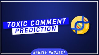 Kaggle project: Toxic comment Prediction using Machine learning