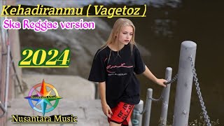 Kehadiranmu { Vagetoz } // Cover Lagu Versi Ska Reggae // No Copyright Music @NusantaraMusic