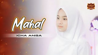MAHAL (MEGGI Z) - ICHA ANISA #dangdutlawas