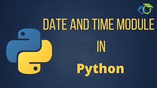 Python Date and Time Module....