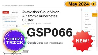[2024] Awwvision: Cloud Vision API from a Kubernetes Cluster | #GSP066 | #ShortTrick | #qwiklabs
