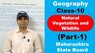 Chapter-5 Natural Vegetation and Wildlife Geography Class 10 Maharashtra State Board | Part-1 |