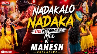 Nadakalo Nadaka Live Performance Mix Dj Mahesh Exclusive 