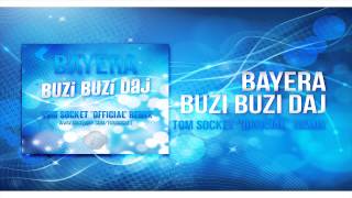 Bayera - Buzi Buzi Daj ( TOM SOCKET ''OFFICIAL'' REMIX )