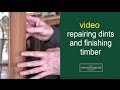 How to repair dints and finish timber   by the woodworkers company