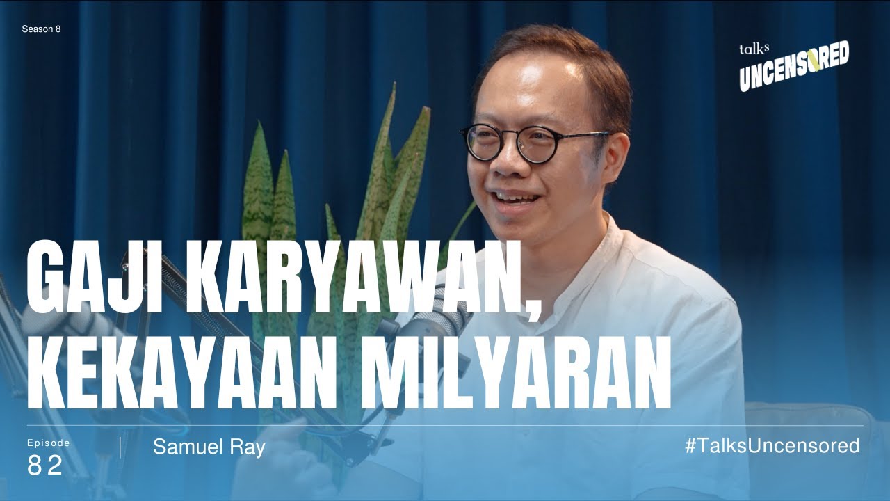 Gaji Karyawan, Kekayaan Milyaran ft. Samuel Ray - Uncensored with Andini Effendi ep.82