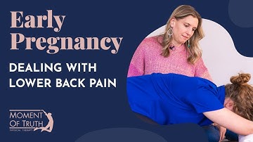 Common Reasons for Back Pain during Early Pregnancy: Moment of Truth Physical Therapy
