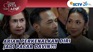 Ariana Mengaku Pacarnya Davin Depan Semua Orang?! | Wajah Cinta Yang Lain Episode 4
