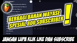 SPESIAL 800 SUBSCRIBER‼️BERBAGI BAHAN WAYASE || FHAIZ 01 PROJECT