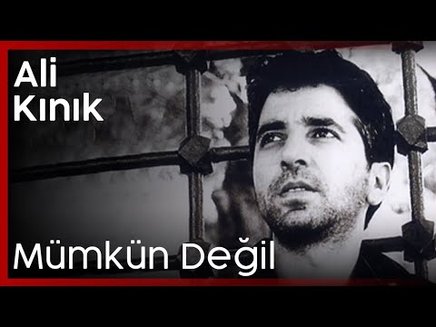 Ali Kınık - Mümkün Değil