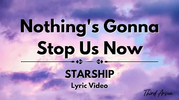 Nothing's Gonna Stop Us Now - Starship (Lyrics Video)